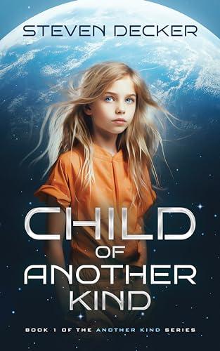 Child of Another Kind (2023) by Steven Decker