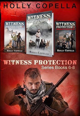 Witness Protection Series: Box Set Books 6-8 (2019)by Holly Copella