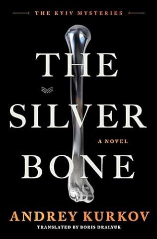 The Silver Bone (2024) by Andrey Kurkov