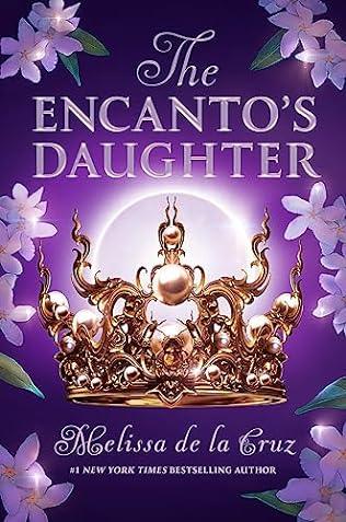 The Encanto's Daughter (2024) by Melissa De La Cruz