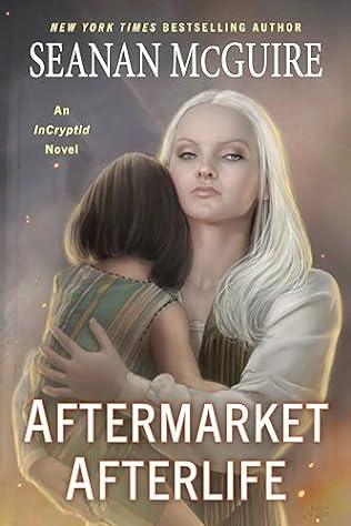 Aftermarket Afterlife (2024) by Seanan McGuire