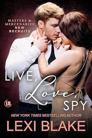 Live, Love, Spy (2024) by Lexi Blake