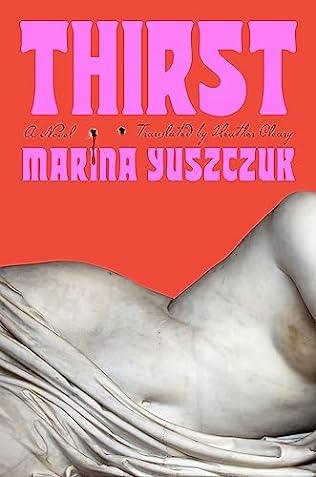 Thirst (2024) by Marina Yuszczuk